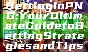 "Kaya Sports Betting in PNG: Your Ultimate Guide to Betting Strategies and Tips"