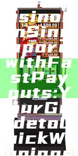 "Top Online Casinos in Singapore with Fast Payouts: Your Guide to Quick Winnings"