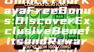 Unlock Your Kaya Free Bonus: Discover Exclusive Benefits and Rewards Today!