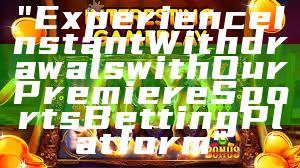 "Experience Instant Withdrawals with Our Premier eSports Betting Platform"