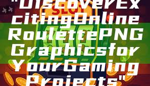 "Discover Exciting Online Roulette PNG Graphics for Your Gaming Projects"