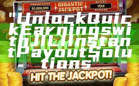 "Unlock Quick Earnings with JILI Instant Payout Solutions"